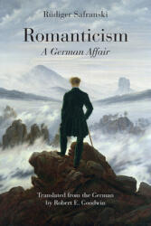 Romanticism - Rüdiger Safranski (ISBN: 9780810126534)
