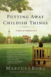 Putting Away Childish Things - Marcus J. Borg (ISBN: 9780061888168)