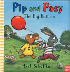 Pip and Posy: The Big Balloon - Axel Scheffler (2012)