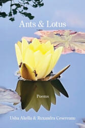 Ants and Lotus - Ruxandra Cesereanu, Usha Akella (ISBN: 9798901468036)