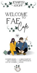 Welcome to Fae Cafe - Jennifer Kropf (ISBN: 9781990555305)