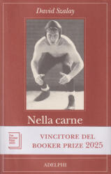 David Szalay: David Szalay: Nella carne (ISBN: 9788845940309)