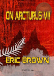 On Arcturus VII - Eric Brown (ISBN: 9781912950959)
