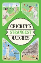 Cricket's Strangest Matches (ISBN: 9781910232910)