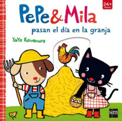 PEPE Y MILA PASAN EL DÍA EN LA GRANJA | YAYO KAWAMURA (ISBN: 9788467596847)