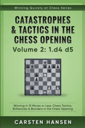 Catastrophes & Tactics in the Chess Opening - Volume 2 - Carsten Hansen (ISBN: 9781521345771)