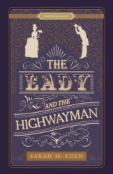 The Lady and the Highwayman - Sarah M. Eden (ISBN: 9781629726052)