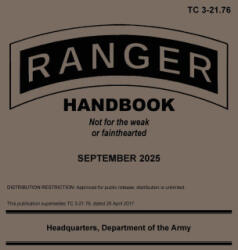 TC 3-21.76 Ranger Handbook September 2025 - Headquarters Department of the Army, Conflict Research Group (ISBN: 9781925907742)