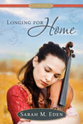 Longing for Home: A Proper Romance - Sarah M. Eden (ISBN: 9781609074616)