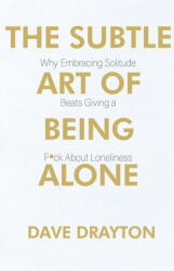 The Subtle Art of Being Alone - Dave Drayton (ISBN: 9798988689546)