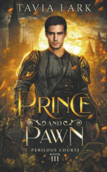 Prince and Pawn - Tavia Lark (ISBN: 9798215559666)