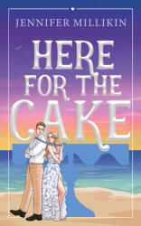 Here For The Cake - Jennifer Millikin (ISBN: 9798986809991)