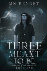 Three Meant To Be - MN Bennet (ISBN: 9798987253236)