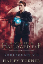 A Veiled & Hallowed Ever - Hailey Turner (ISBN: 9798985746389)