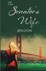 The Senator's Wife - Jen Lyon (ISBN: 9798987732069)