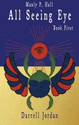 Manly P. Hall All Seeing Eye - Manly P. Hall, Darrell Jordan, Yuka Jordan (ISBN: 9798885560405)