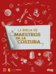 La Biblia de Maestros de la costura - SHINE, RTVE (ISBN: 9788467064612)