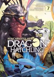 Reincarnated as a Dragon Hatchling (Light Novel) Vol. 7 (ISBN: 9781638587668)