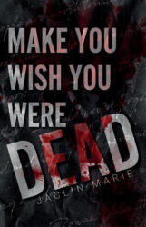Make You Wish You Were Dead - Jaclin Marie (ISBN: 9798988146704)