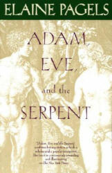Adam, Eve, and the Serpent - Elaine H. Pagels (ISBN: 9780679722328)
