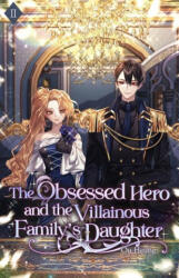 The Obsessed Hero and the Villainous Family's Daughter: Volume II (ISBN: 9781959742180)