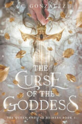 The Curse of the Goddess - C. C. González (ISBN: 9798323530908)