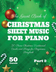 The Giant Book of Christmas Sheet Music For Piano - Henry White (ISBN: 9798869017512)