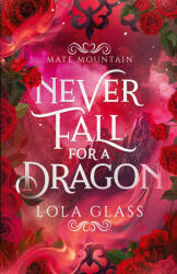 Never Fall for a Dragon - Lola Glass (ISBN: 9798869364432)