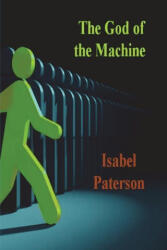 The God of the Machine - Isabel Paterson (ISBN: 9781773239170)