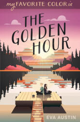 My Favorite Color is The Golden Hour - Eva Austin (ISBN: 9798985747478)