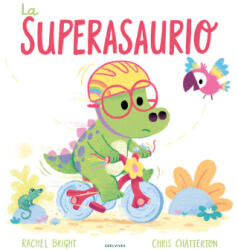 LA SUPERASAURIO - Rachel Bright (ISBN: 9788414045947)