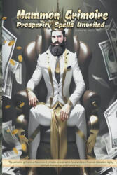 Mammon Grimoire- Prosperity Spells Unveiled - Asamod ka (ISBN: 9798223237310)