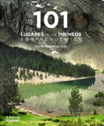 101 Lugares de los Pirineos sorprendentes - XAVIER MARTINEZ I EDO (ISBN: 9788491584490)