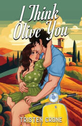 I Think Olive You - Tristen Crone (ISBN: 9798990272910)