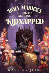 A Holy Maiden's Guide to Getting Kidnapped - Katy Nyquist (ISBN: 9781039482463)