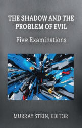The Shadow and the Problem of Evil - Murray Stein, Henry Abramovitch (ISBN: 9781685031930)