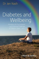 Diabetes and Wellbeing Managing the Psychological Psychological and Emotional Challenges of Diabetes Types 1 and 2 - Jen Nash (2013)