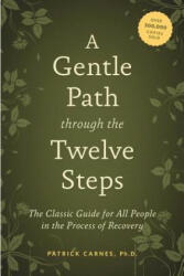Gentle Path Through The Twelve Steps - Patrick J Carnes (2012)