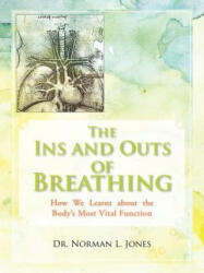 Ins and Outs of Breathing - Norman L Jones (2011)