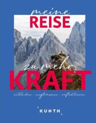 KUNTH Meine Reise zu mehr Kraft (ISBN: 9783969652725)