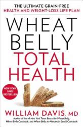 Wheat Belly Total Health - William Davis (2014)