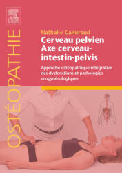 Cerveau pelvien et ostéopathie - Nathalie Camirand (ISBN: 9782294774294)