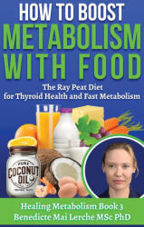 How To Boost Metabolism With Food - Benedicte Mai Lerche MSc PhD (ISBN: 9788797536117)