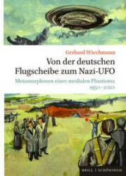 Von der deutschen Flugscheibe zum Nazi-UFO - Gerhard Wiechmann (ISBN: 9783506787422)