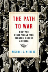 Path to War - Michael S. Neiberg (ISBN: 9780190464967)