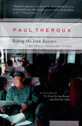 Riding the Iron Rooster - Paul Theroux (ISBN: 9780618658978)