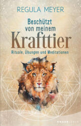 Beschützt von meinem Krafttier - Regula Meyer (ISBN: 9783426879436)