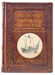 The Greatest Templar Tale Never Told - Scott F. Wolter (ISBN: 9781682011621)