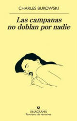 Las campanas no doblan por nadie - Charles Bukowski (ISBN: 9788433980328)