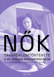 Nők társadalomtörténete a 20. századi Magyarországon (ISBN: 9789633385623)